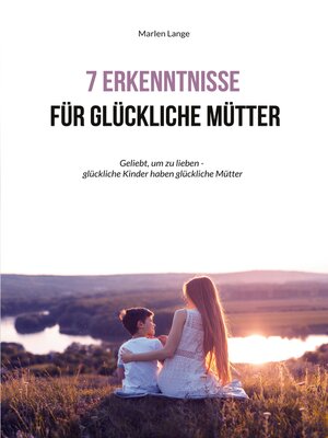 cover image of 7 Erkenntnisse für glückliche Mütter
